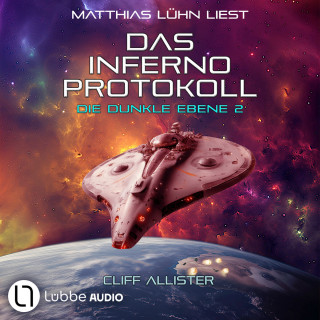 Cliff Allister: Das Inferno Protokoll - Die dunkle Ebene, Teil 2 (Ungekürzt)