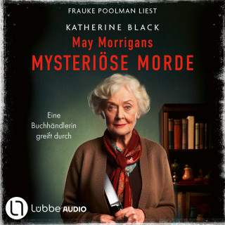 Katherine Black: May Morrigans mysteriöse Morde - Eine Buchhändlerin greift durch (Ungekürzt)