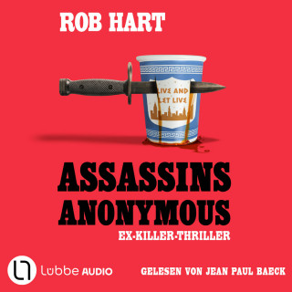 Rob Hart: Assassins Anonymous - Ein Ex-Killer-Thriller (Ungekürzt)