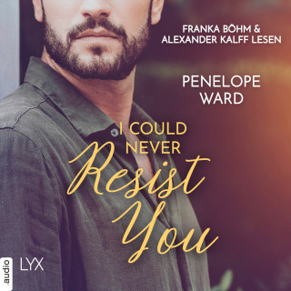 Penelope Ward: I Could Never Resist You (Ungekürzt)