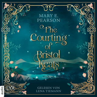 Mary E. Pearson: The Courting of Bristol Keats - Bristol Keats, Teil 1 (Ungekürzt)