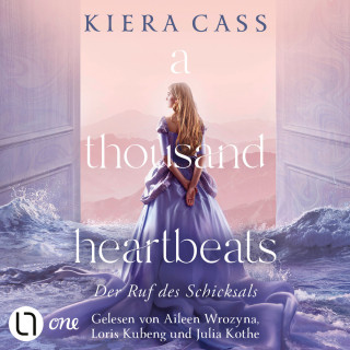 Kiera Cass: A thousand heartbeats - Der Ruf des Schicksals (Ungekürzt)