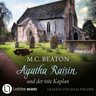 M. C. Beaton: Agatha Raisin und der tote Kaplan - Agatha Raisin, Teil 13 (Gekürzt)