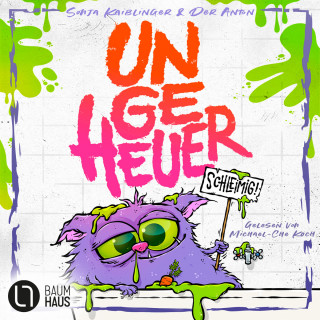 Sonja Kaiblinger: Ungeheuer schleimig - Ungeheuer-Reihe, Teil 2 (Ungekürzt)