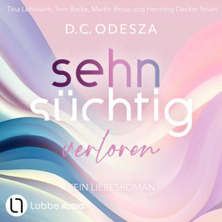 D. C. Odesza: Sehnsüchtig Verloren - Sehnsüchtig, Teil 3 (Ungekürzt)