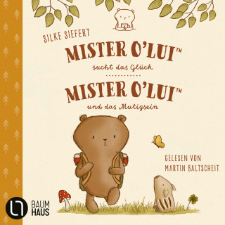 Silke Siefert: Mister O'Lui - 2 Geschichten - Mister O'Lui - Mister O'Lui sucht das Glück & Mister O'Lui und das Mutigsein, Teil 1 + 2 (Ungekürzt)