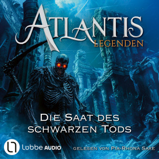 Ian Rolf Hill: Die Saat des Schwarzen Tods - Atlantis-Legenden, Teil 2 (Ungekürzt)