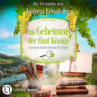 Andreas Erlenkamp, Andreas J. Schulte: Das Geheimnis der fünf Könige - Clarissas feines Gespür für Kunst - Mosel-Krimi, Teil 5 (Ungekürzt)