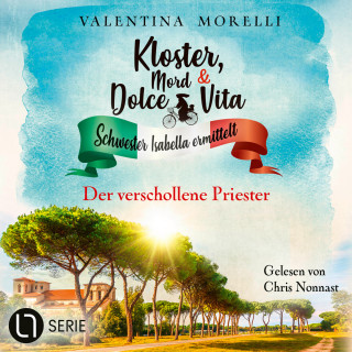 Valentina Morelli: Der verschollene Priester - Kloster, Mord und Dolce Vita - Schwester Isabella ermittelt, Folge 29 (Ungekürzt)