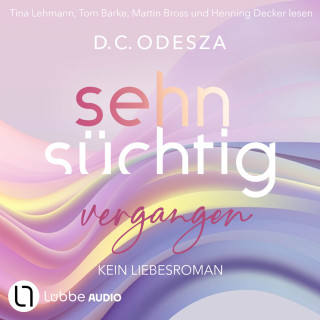D. C. Odesza: Sehnsüchtig Vergangen - Sehnsüchtig, Teil 5 (Ungekürzt)