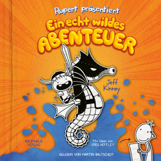 Jeff Kinney: Rupert, Folge 2: Präsentiert: Ein echt wildes Abenteuer (Ungekürzt)