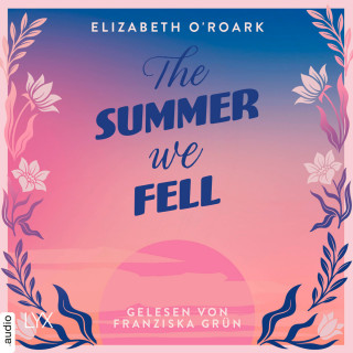 Elizabeth O'Roark: The Summer We Fell - The-Summer-Reihe, Teil 1 (Ungekürzt)