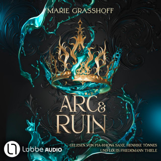 Marie Graßhoff: Arc & Ruin - Die Chaos Chroniken, Teil 2 (Ungekürzt)