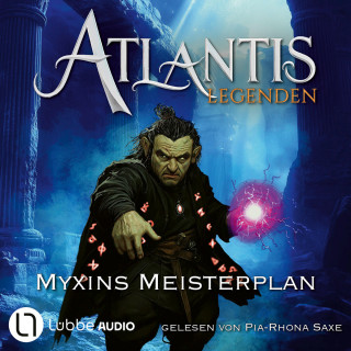 Ian Rolf Hill: Myxins Meisterplan - Atlantis-Legenden, Teil 3 (Ungekürzt)