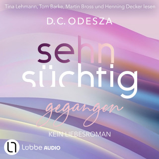 D. C. Odesza: Sehnsüchtig Gegangen - Sehnsüchtig, Teil 6 (Ungekürzt)