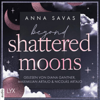 Anna Savas: Beyond Shattered Moons - London is Lonely-Reihe, Teil 2 (Ungekürzt)