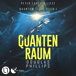 Douglas Phillips: Quanten Raum - Quantum-Serie, Teil 1 (Ungekürzt)