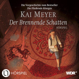 Kai Meyer: Der Brennende Schatten - Die Vorgeschichte der MERLE-Trilogie