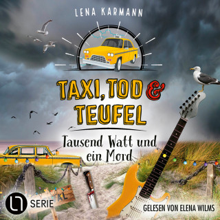 Lena Karmann: Tausend Watt und ein Mord - Taxi, Tod und Teufel, Folge 16 (Ungekürzt)