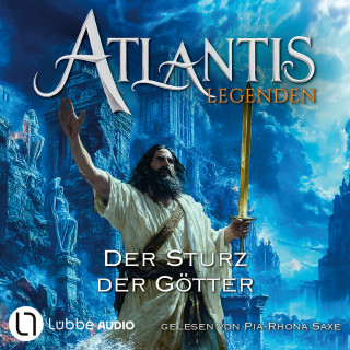 Ian Rolf Hill: Der Sturz der Götter - Atlantis-Legenden, Teil 4 (Ungekürzt)