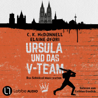 C. K. McDonnell, Elaine Ofori: Ursula und das V-Team - Ursula - Das Schicksal muss warten, Teil 1 (Ungekürzt)