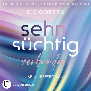 D. C. Odesza: Sehnsüchtig Verbunden - Sehnsüchtig, Teil 7 (Ungekürzt)
