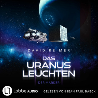 David Reimer: Das Uranus Leuchten - Der Marker - Das Uranus Leuchten, Teil 2 (Ungekürzt)