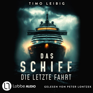 Timo Leibig: Das Schiff (Ungekürzt)