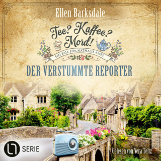 Ellen Barksdale: Der verstummte Reporter - Nathalie Ames ermittelt. Tee? Kaffee? Mord!, Folge 34 (Ungekürzt)