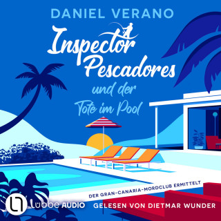 Daniel Verano: Inspector Pescadores und der Tote im Pool - Der Gran-Canaria-Mordclub ermittelt, Teil 1 (Ungekürzt)