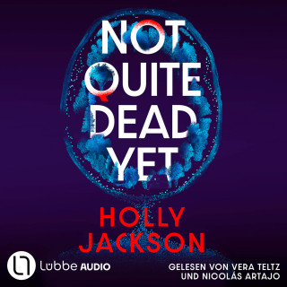 Holly Jackson: Not Quite Dead Yet (Ungekürzt)