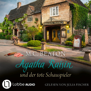 M. C. Beaton: Agatha Raisin und der tote Schauspieler - Agatha Raisin, Teil 25 (Gekürzt)