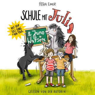 Petra Eimer: Schule mit Juli - Juli, Teil 6 (Ungekürzt)