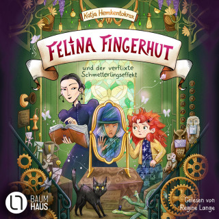 Katja Hemkentokrax: Felina Fingerhut und der verflixte Schmetterlingseffekt - Felina Fingerhut, Teil 2 (Ungekürzt)