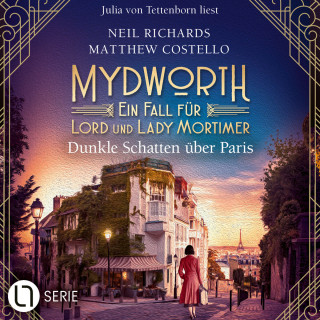 Matthew Costello, Neil Richards: Dunkle Schatten über Paris - Mydworth - Ein Fall für Lord und Lady Mortimer, Folge 18 (Ungekürzt)