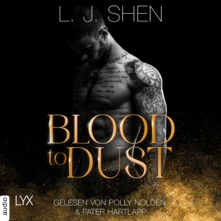 L. J. Shen: Blood To Dust (Ungekürzt)
