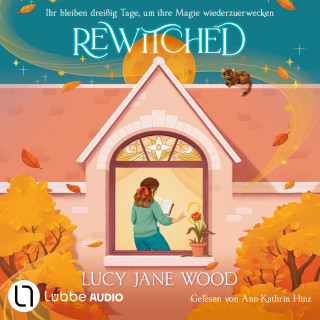 Lucy Jane Wood: Rewitched - Ihr bleiben dreißig Tage, um ihre Magie wiederzuerwecken (Ungekürzt)