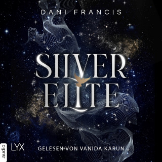 Dani Francis: Silver Elite - Silver Elite, Teil 1 (Ungekürzt)