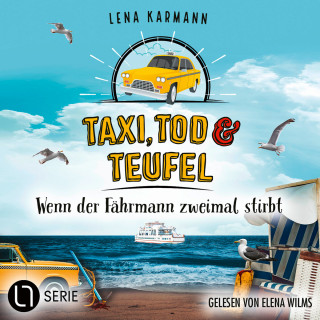 Lena Karmann: Wenn der Fährmann zweimal stirbt - Taxi, Tod und Teufel, Folge 18 (Ungekürzt)
