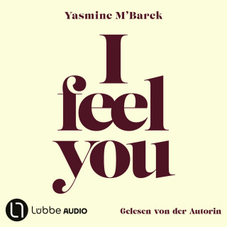 Yasmine M'Barek: I feel you - Über Empathie (Ungekürzt)