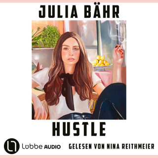 Julia Bähr: Hustle (Ungekürzt)