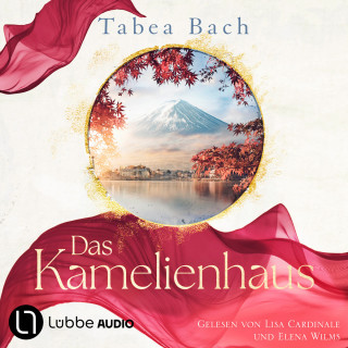 Tabea Bach: Das Kamelienhaus - Kamelienhaus-Saga, Teil 1 (Gekürzt)