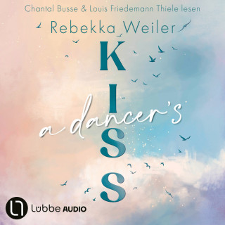 Rebekka Weiler: A Dancer's Kiss - Broken Artists, Teil 2 (Ungekürzt)