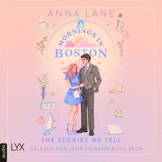 Anna Lane: Mornings in Boston - The Stories We Tell - Love on Air, Teil 1 (Ungekürzt)
