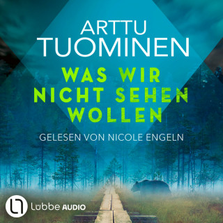 Arttu Tuominen: Was wir nicht sehen wollen - River-Delta-Reihe, Teil 5 (Ungekürzt)