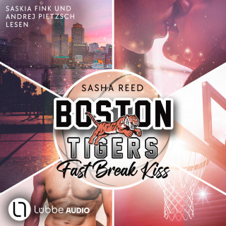 Sasha Reed: Fast Break Kiss - Boston Tigers, Teil 1 (Ungekürzt)