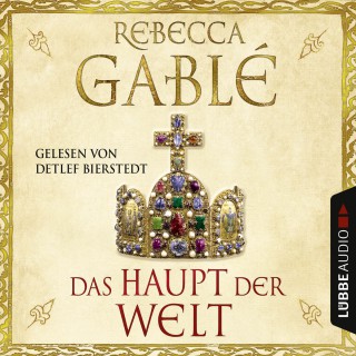 Rebecca Gablé: Das Haupt der Welt