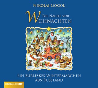 Nicolai Gogol: Die Nacht vor Weihnachten
