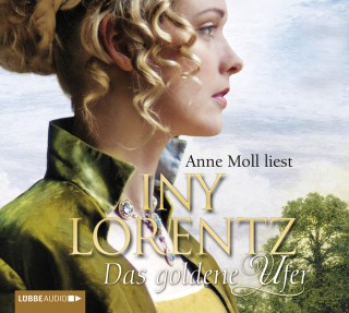 Iny Lorentz: Das goldene Ufer (Gekürzt)