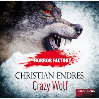 Christian Endres: Crazy Wolf - Die Bestie in mir! - Horror Factory 2
